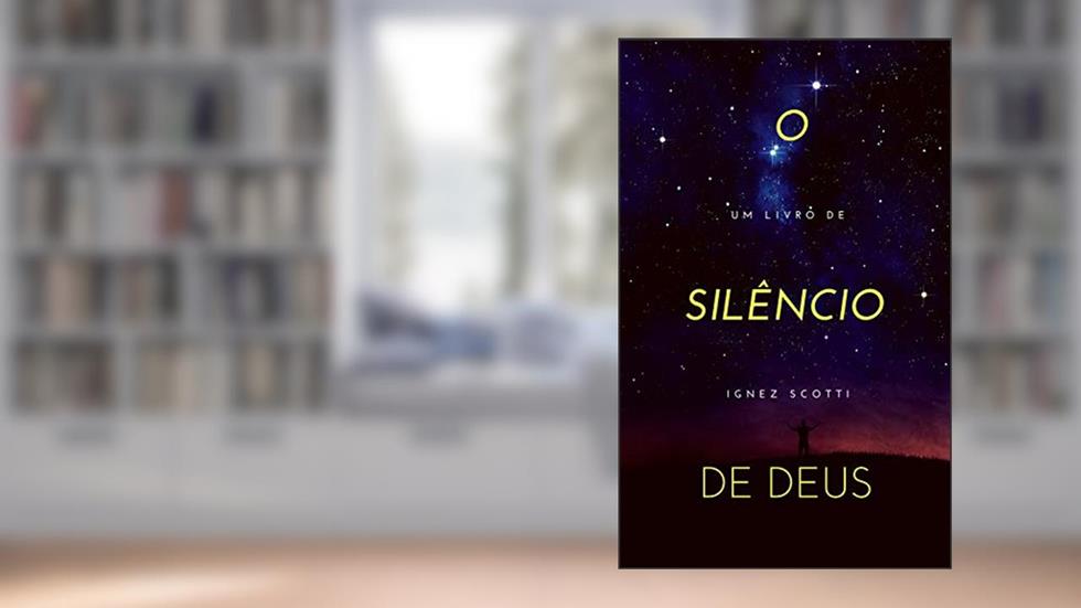 O silêncio de Deus, do autor Ignez Scotti