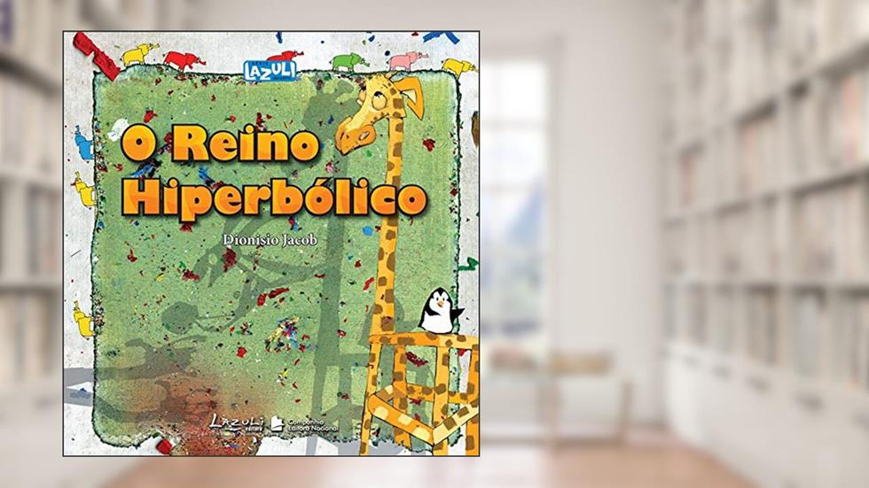 O Reino Hiperbólico - Coleção Lazuli Infantil, do autor Dionisio Jacob