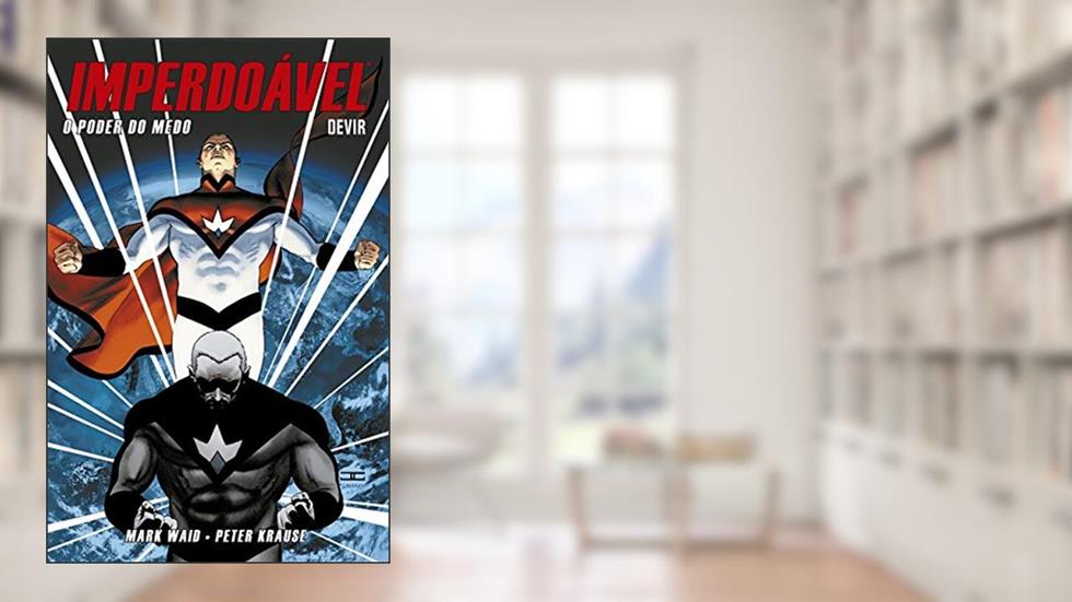 Imperdoável Volume 1: O Poder do Medo, do autor Mark Waid