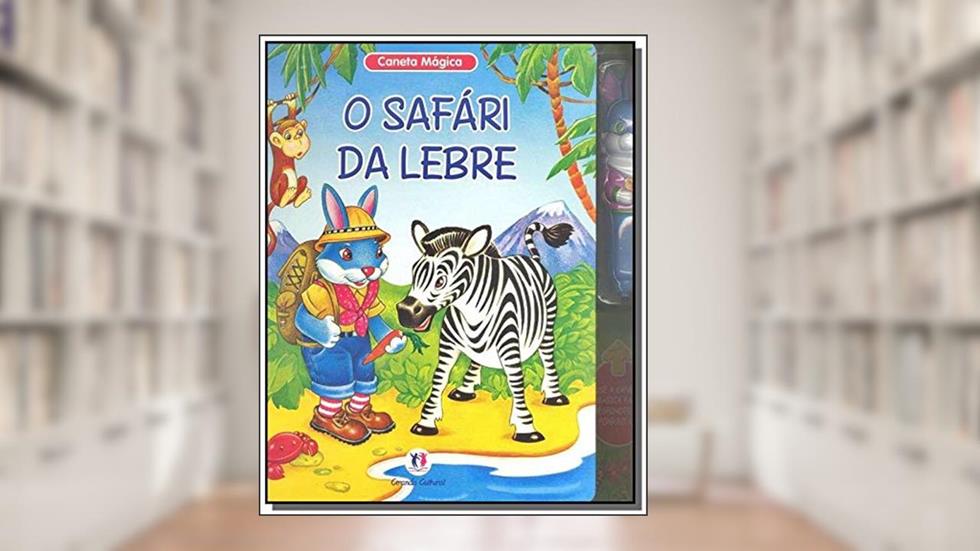 Safari Da Lebre, O - Col. Caneta Magica, do autor Ciranda Cultural