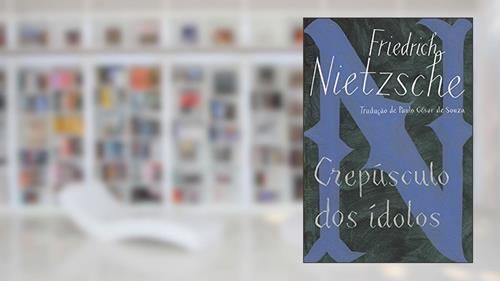Capa de Crepúsculo dos ídolos: ou Como se filosofa com o martelo, do autor Friedrich Nietzsche