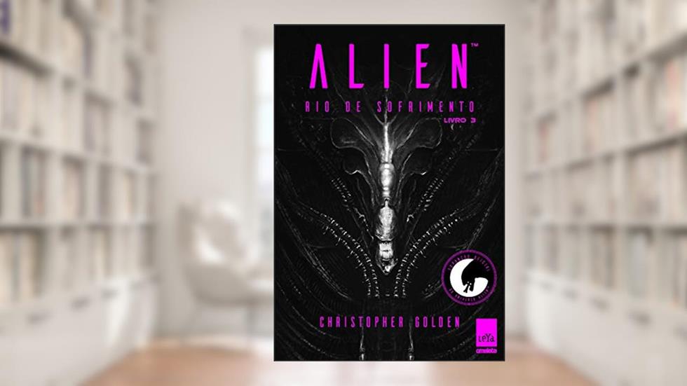 Alien III - Rio de sofrimento, do autor Christopher Golden