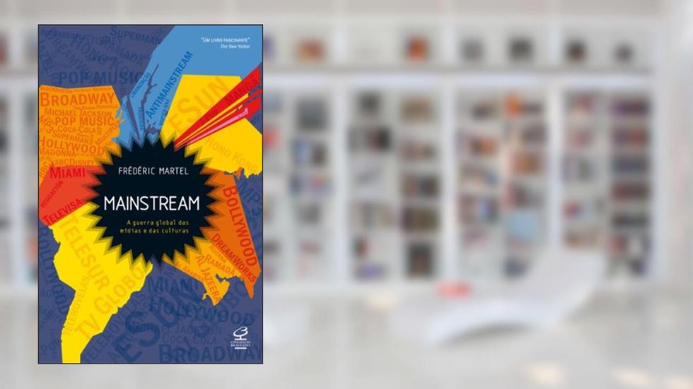 Mainstream: A guerra global das mídias e das culturas, do autor Frédéric Martel