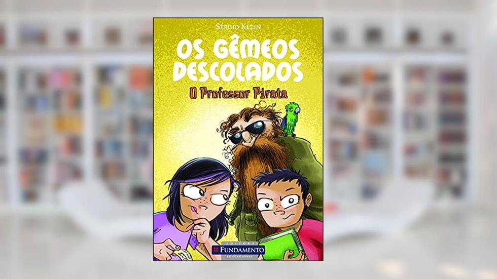 Gêmeos Descolados. O Professor Pirata, do autor Sergio Klein