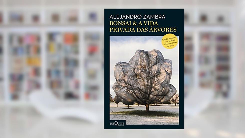 Bonsai & A vida privada das árvores, do autor Alejandro Zambra