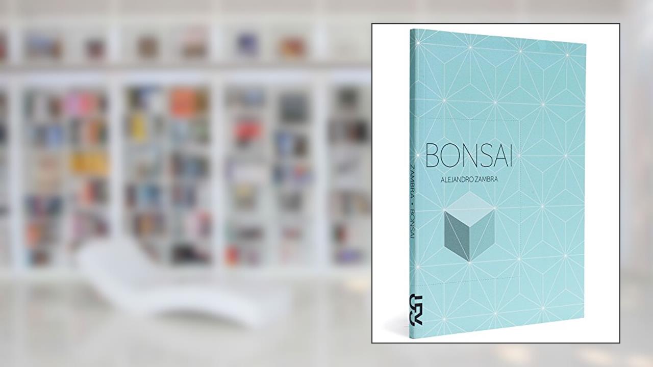 Bonsai, do autor Alejandro Zambra