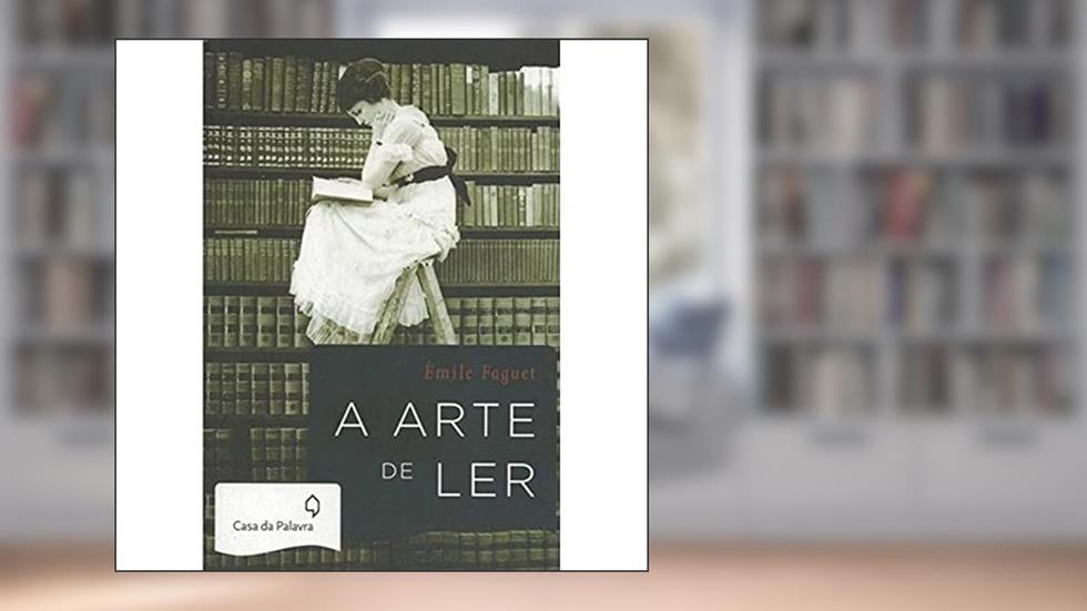 A arte de ler, do autor Faguet Emile
