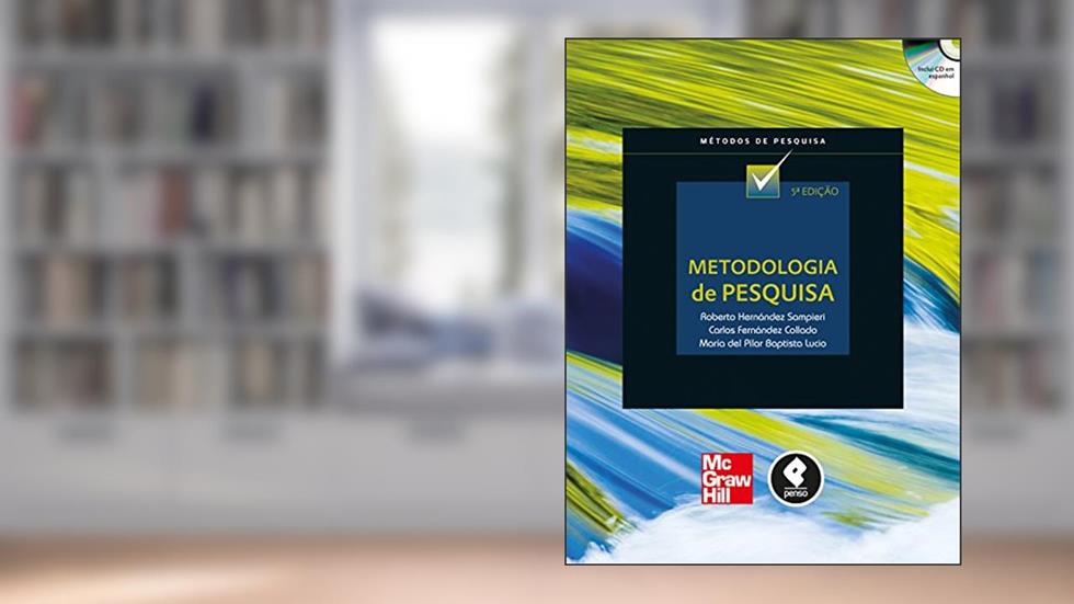 Metodologia de Pesquisa, do autor Roberto Hernández Sampieri; Carlos Fernández Collado; Pilar Baptista Lucio