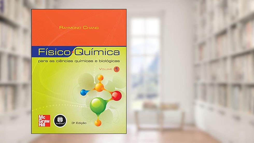 Físico-Química para as Ciências Químicas e Biológicas: Volume 1, do autor Raymond Chang