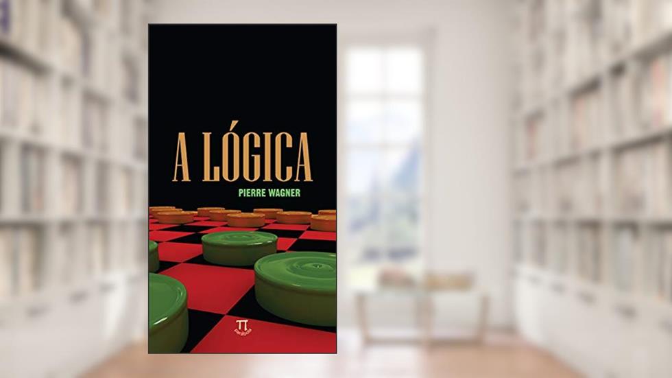 A lógica (Episteme Livro 5), do autor Pierre Wagner