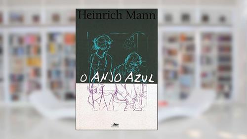 Capa de O anjo azul: Professor Unrat Oder das Ende Eine Tyrannen, do autor Heinrich Mann