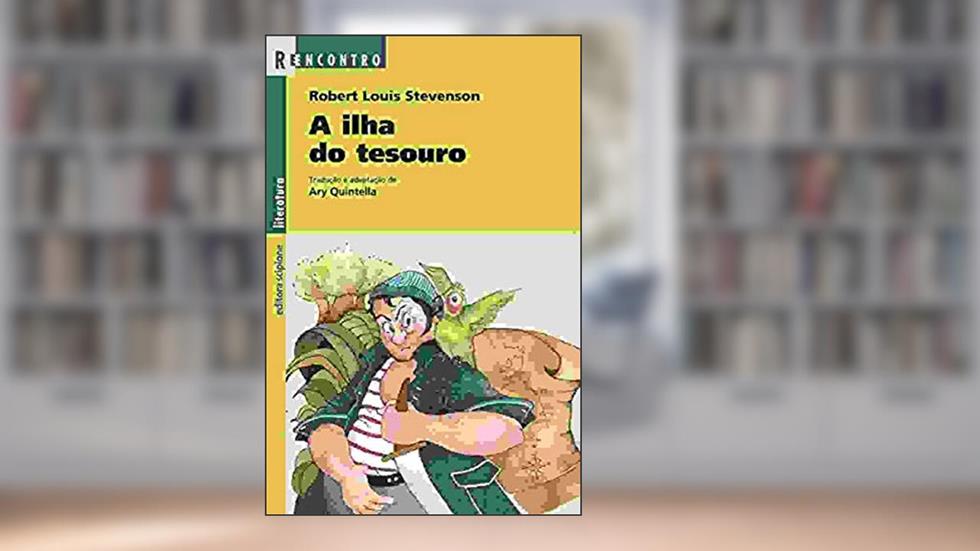 A ilha do tesouro, do autor Robert Louis Stevenson