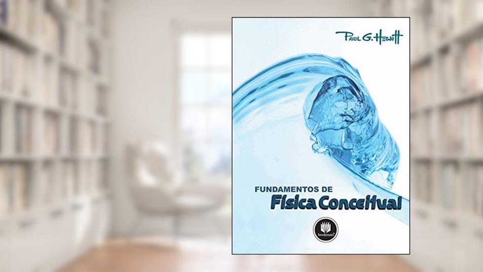 Fundamentos de Física Conceitual, do autor Paul G. Hewitt
