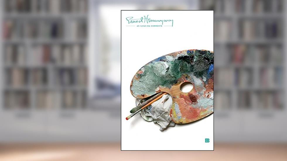 As ilhas da corrente, do autor Ernest Hemingway