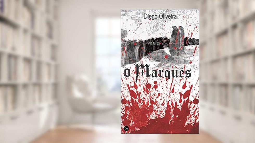 O Marquês, do autor Diego Oliveira