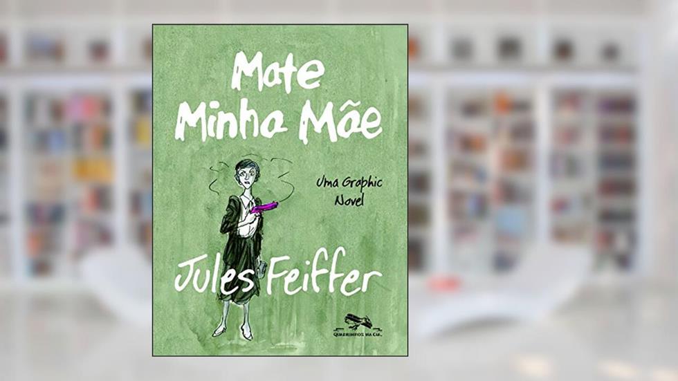 Mate minha mãe, do autor Jules Feiffer