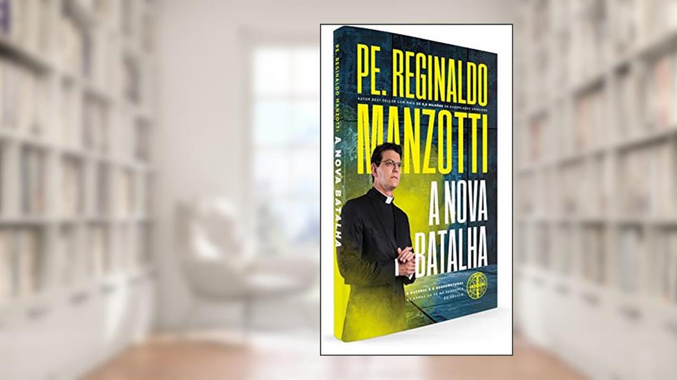 A nova batalha: o natural e o sobrenatural; as armas da fé na pandemia do século, do autor Reginaldo Manzotti