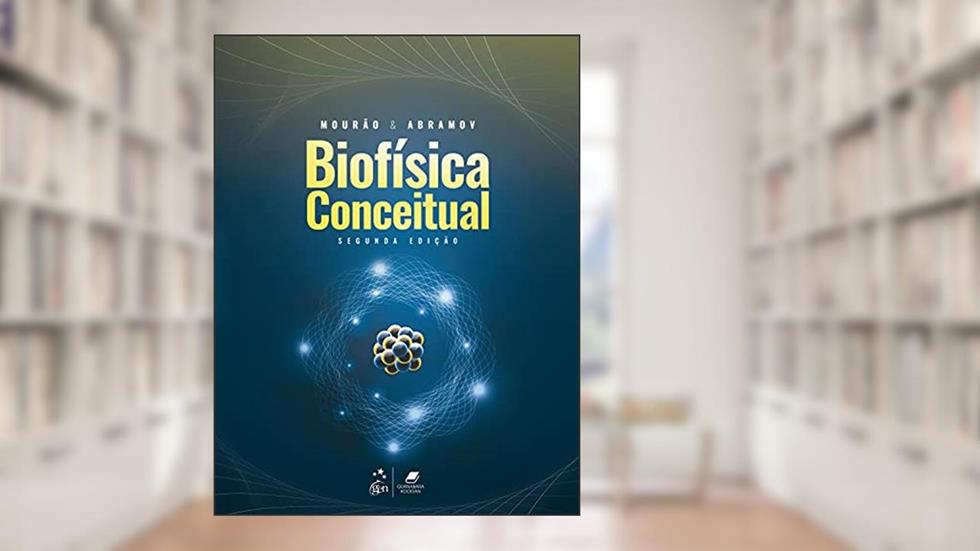 Biofísica Conceitual, do autor Carlos Alberto MOURÃO Jr.; Dimitri Marques ABRAMOV