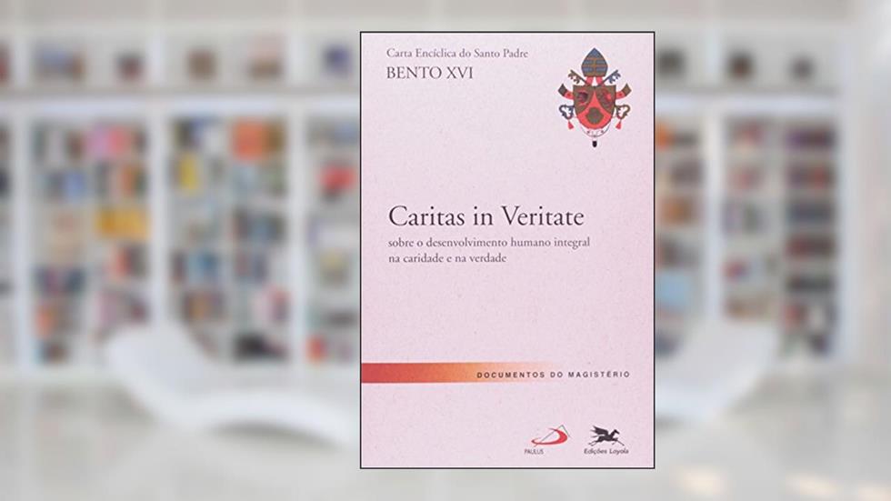 Carta Encíclica do Santo Padre. Caritas in Veritate, do autor Vários Autores