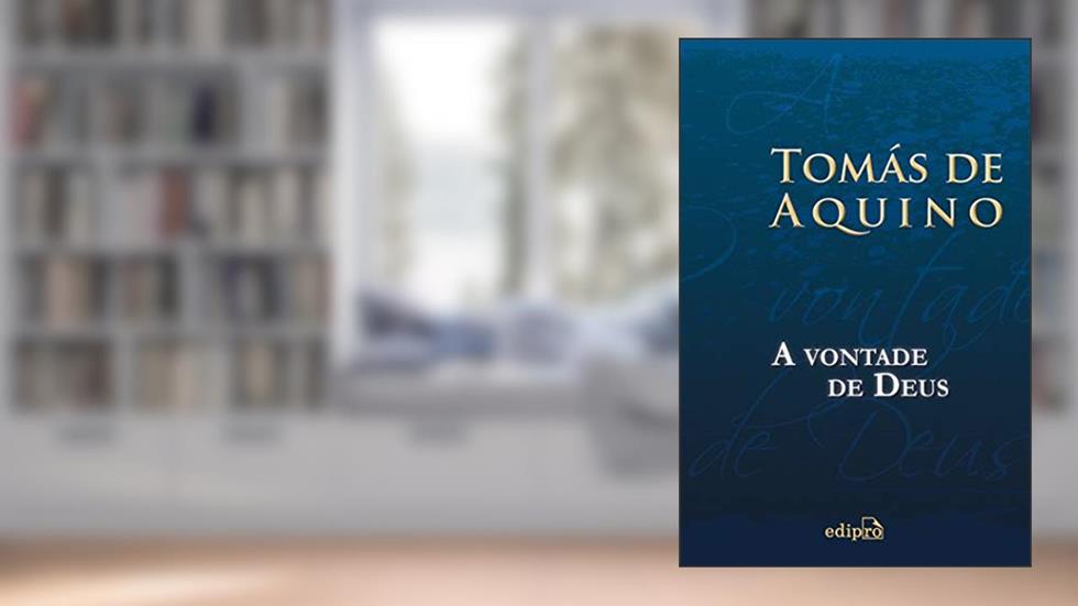 A Vontade de Deus, do autor Tomás de Aquino; Bernardo Veiga