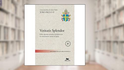 Capa de Carta Encíclica Veritatis Splendor. Documentos, do autor Joao Paulo II