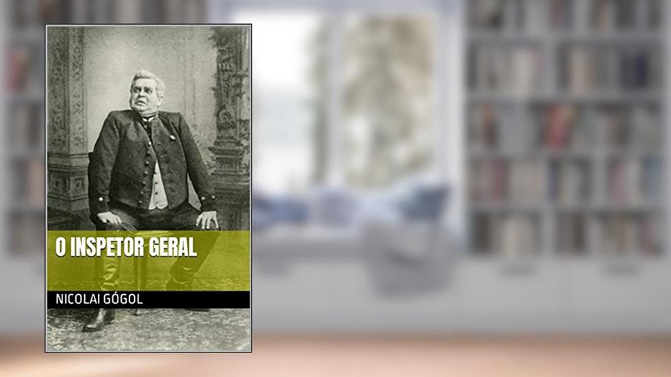 O inspetor geral, do autor Nicolai Gógol