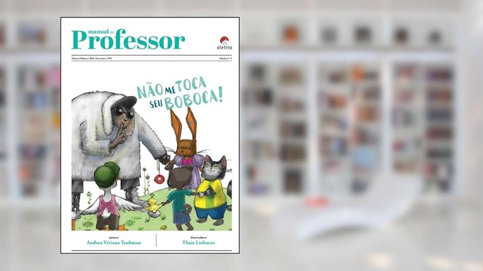 Guia de Leitura: Não me Toca, seu Boboca!, do autor Ana Paula Mathias de Paiva