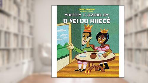 Capa de Magrilim e Jezebel em: o rei do abecê, do autor Fábio Sombra
