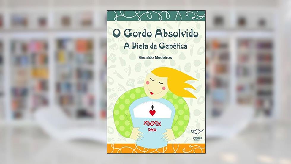 O gordo absolvido: a dieta pela genética, do autor Geraldo Medeiros