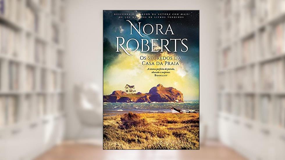 Os Segredos da Casa da Praia, do autor Nora Roberts