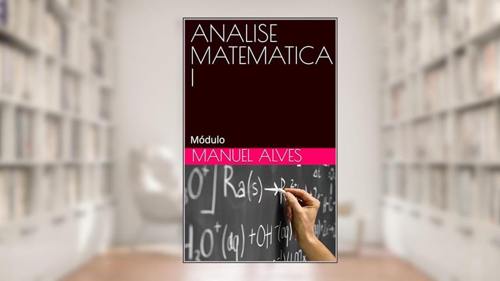 ANALISE MATEMATICA I: Módulo, do autor Manuel Alves