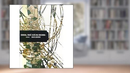 Capa de Sorria, você está na Rocinha, do autor Julio Ludemir