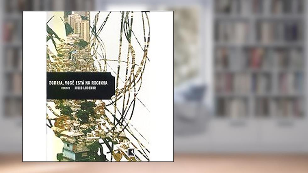 Sorria, você está na Rocinha, do autor Julio Ludemir