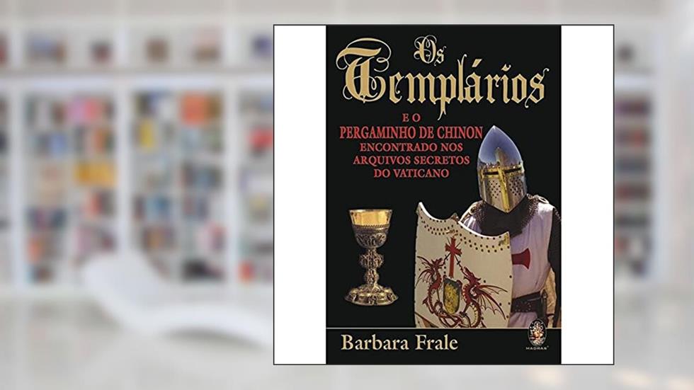 Templários e o Pergaminho de Chinon, do autor Barbara Frate