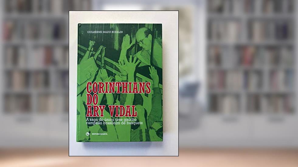 Corinthians Do Ary Vidal, do autor Guilherme Mazui Roesler