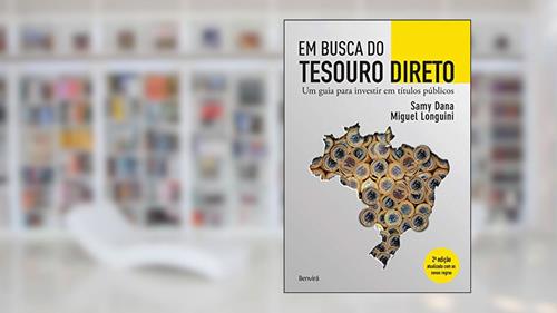 Capa de Em busca do tesouro direto: Um guia para investir em títulos públicos, do autor Samy Dana; Miguel Longuini