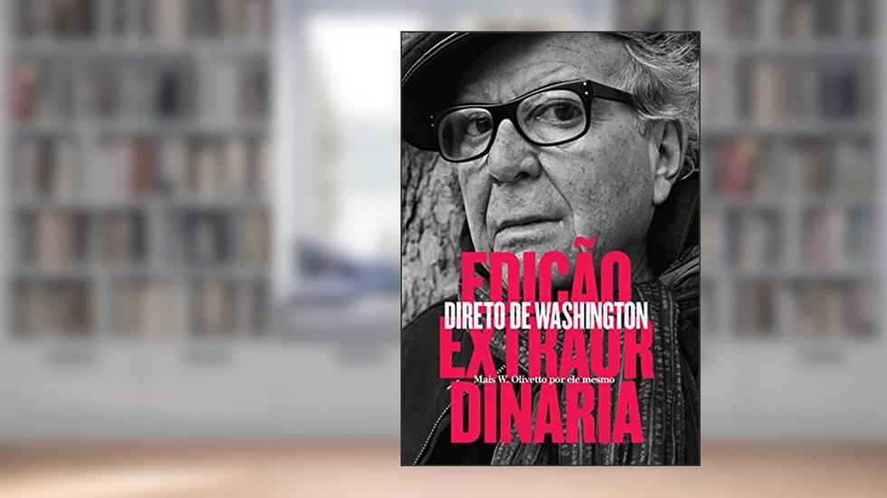 Edição Extraordinária: Direto de Washington, do autor Washington Olivetto