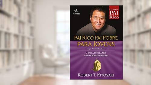 Capa de Pai Rico, Pai Pobre Para Jovens: O que a escola não ensina sobre dinheiro, do autor Robert T. Kiyosaki