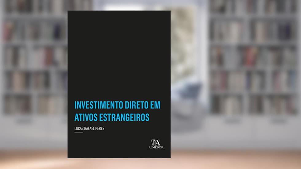 Investimento Direto em Ativos Estrangeiros, do autor Lucas Rafael Peres