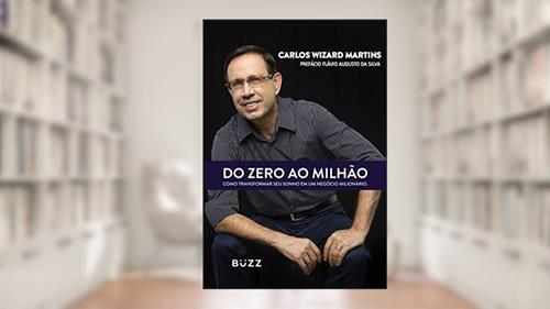 Capa de Do zero ao milhão: Como transformar seu sonho em um negócio milionário, do autor Carlos Wizard Martins