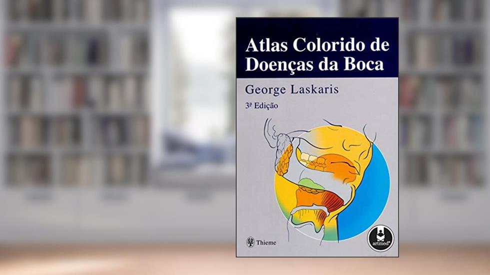 Atlas Colorido de Doenças da Boca, do autor George Laskaris