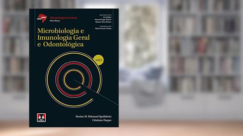 Capa de Microbiologia e Imunologia Geral e Odontológica: Volume 2, do autor Denise Madalena P. Spolidorio; Cristiane Duque