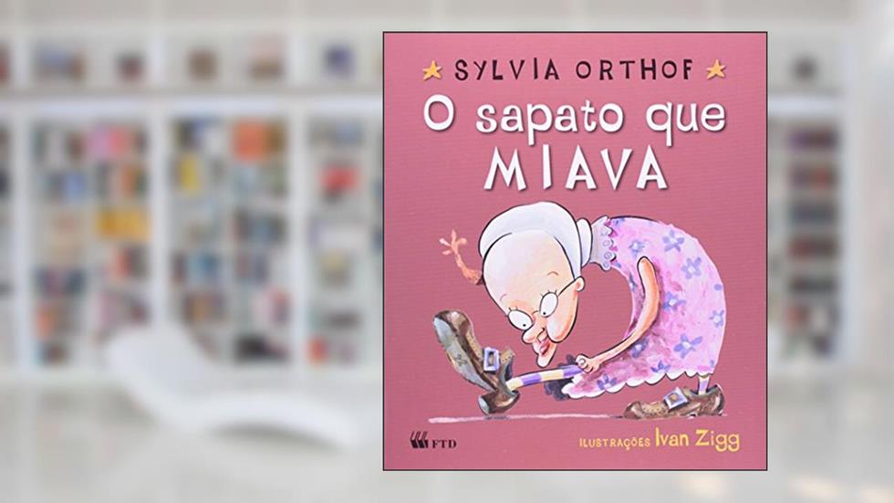 O Sapato que Miava, do autor Sylvia Orthof