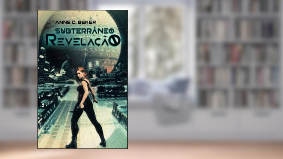 Subterrâneo, do autor Anne C Beker
