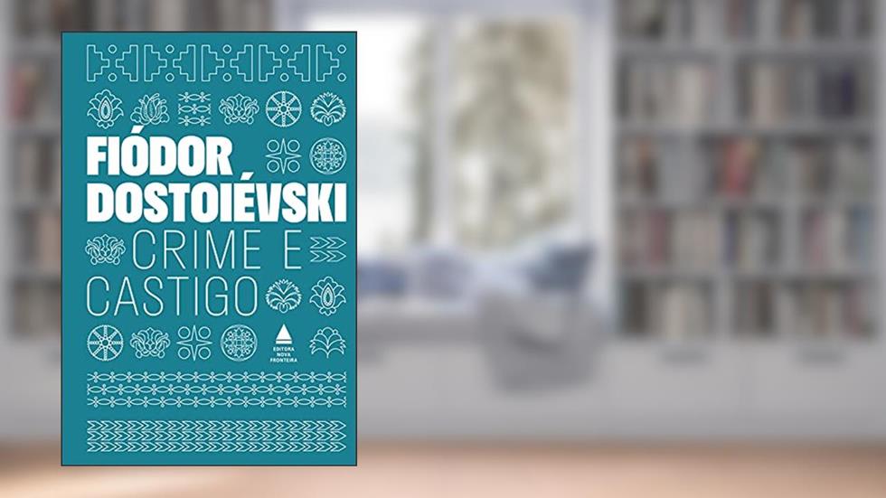 Crime e castigo, do autor Fiódor Dostoiévski