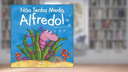 Capa de Não tenha medo, Alfredo!, do autor Matt Buckingham