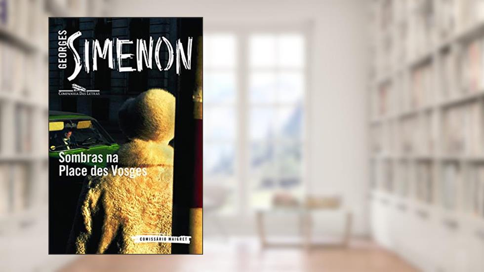 Sombras na Place des Vosges, do autor Georges Simenon