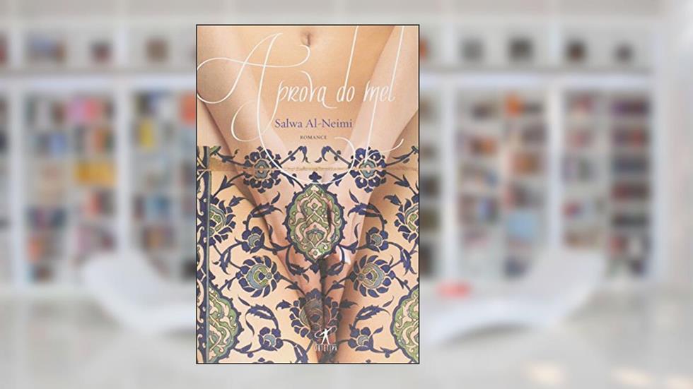 A prova do mel, do autor Salwa Al-Neimi