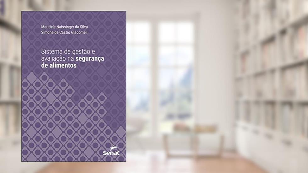 Sistema de gestão e avaliação na segurança de alimentos (Série Universitária), do autor Maritiele Naissinger da Silva; Simone Castro de Giacomelli