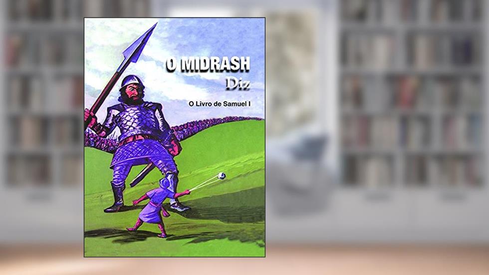 O Midrash Diz - o Livro de Samuel I, do autor Rabino Moshé Weissman